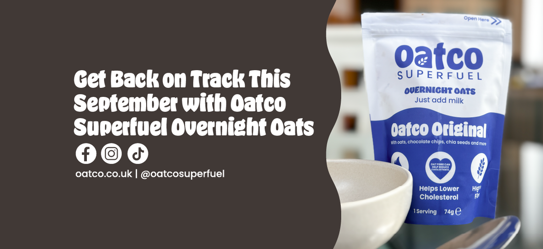 Get Back on Track This September with Oatco Superfuel Overnight Oats